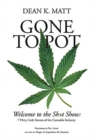 Image for Gone to Pot : Welcome to the Shit Show: 7 Dirty Little Secrets of the Cannabis Industry