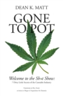 Image for Gone to Pot: Welcome to the Shit Show: 7 Dirty Little Secrets of the Cannabis Industry