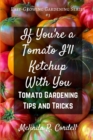 Image for If You&#39;re a Tomato I&#39;ll Ketchup With You