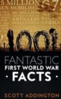 Image for 1001 Fantastic First World War Facts