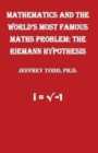 Image for Mathematics And The World&#39;s Most Famous Maths Problem : The Riemann Hypothesis