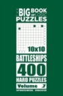 Image for The Big Book of Logic Puzzles - Battleships 400 Hard (Volume 7)