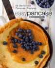 Image for Easy Pancake Cookbook : 50 Delicious Pancake Recipes