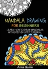 Image for Mandala Drawing for Beginners : Learn How to Draw Mandalas with Step-by-Step Tutorial