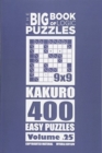 Image for The Big Book of Logic Puzzles - Kakuro 400 Easy (Volume 25)