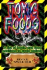 Image for Toxic Foods : A list of food ingredients, and food additives to avoid entirely