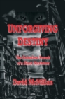 Image for Unforgiving Destiny : The Relentless Pursuit of a Black Marketeer