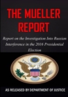 Image for The Mueller Report : Report on the Investigation into Russian Interference in the 2016 Presidential Election