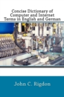 Image for Concise Dictionary of Computer and Internet Terms in English and German