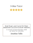 Image for Jump Start and Catch Up : First Semester Calculus (color version): Everything you need to know from Algebra, Trigonometry, Precalculus and up to the first midterm of Calculus