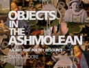 Image for Objects in the Ashmolean : An Art and Poetry Resource