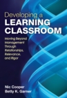 Image for Developing a Learning Classroom: Moving Beyond Management Through Relationships, Relevance, and Rigor