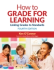 Image for How to Grade for Learning: Linking Grades to Standards