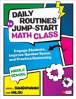 Image for Daily routines to jump-start math class  : engage students, improve number sense, and practice reasoning: Middle school