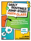 Image for Daily routines to jump-start math class  : engage students, improve number sense, and practice reasoning: High school