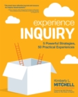 Image for Experience Inquiry: 5 Powerful Strategies, 50 Practical Experiences