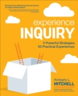 Image for Experience inquiry  : 5 powerful strategies, 50 practical experiences