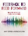 Image for Feedback to Feed Forward: 31 Strategies to Lead Learning