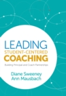 Image for Leading Student-Centered Coaching: Building Principal and Coach Partnerships