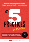 Image for The five practices in practice  : successfully orchestrating mathematics discussions in your elementary classroom