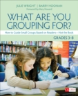 Image for What Are You Grouping For?, Grades 3-8