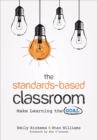 Image for The standards-based classroom  : make learning the goal