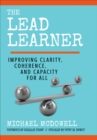 Image for The lead learner  : improving clarity, coherence, and capacity for all