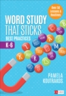 Image for Word Study That Sticks : Best Practices, K-6
