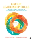 Image for Group Leadership Skills: Interpersonal Process in Group Counseling and Therapy