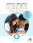 Image for Learning challenge lessons, elementary  : 20 lessons to guide young learners through the learning pit