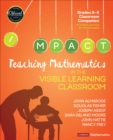 Image for Teaching Mathematics in the Visible Learning Classroom. Grades 6-8 : Grades 6-8