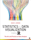 Image for Statistics and Data Visualization Using R: The Art and Practice of Data Analysis