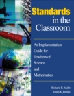 Image for Standards in the Classroom: An Implementation Guide for Teachers of Science and Mathematics