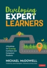 Image for Developing Expert Learners: A Roadmap for Growing Confident and Competent Students