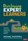Image for Developing expert learners  : a roadmap for growing confident and competent students