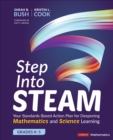 Image for Step into STEAM grades K-5  : your standards-based action plan for deepening mathematics and science learning
