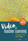 Image for Video in Teacher Learning: Through Their Own Eyes