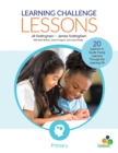 Image for Learning Challenge Lessons, Primary: 20 Lessons to Guide Young Learners Through the Learning Pit