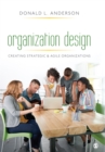 Image for Organization design: creating strategic &amp; agile organizations