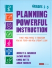 Image for Planning powerful instruction  : 7 must-make moves to transform how we teach - and how students learnGrades 2-5