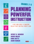 Image for Planning Powerful Instruction, Grades 2-5: 7 Must-Make Moves to Transform How We Teach--and How Students Learn