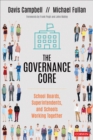 Image for The governance core  : school boards, superintendents, and schools working together
