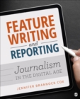 Image for Feature writing and reporting: journalism in the digital age