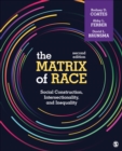 Image for The matrix of race: social construction, intersectionality, and inequality