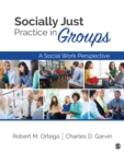 Image for Socially Just Practice in Groups: A Social Work Perspective