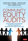 Image for Community equity audits  : communities and schools working together to eliminate the opportunity gap