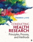 Image for Conducting health research: principles, process, and methods