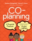Image for Co-planning  : five essential practices to integrate curriculum and instruction for English learners
