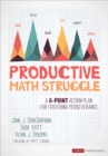 Image for Productive Math Struggle: A 6-Point Action Plan for Fostering Perseverance