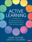 Image for Active learning: 40 teaching methods to engage students in every class and every subject. (Grades 6-12)